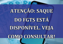 ATENCAO: saque do FGTS está disponivel. Veja como consultar!