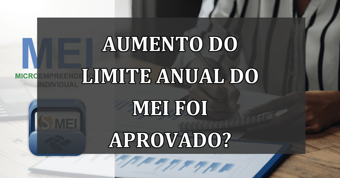 Aumento do LIMITE anual do MEI foi aprovado?