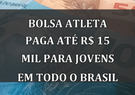 Bolsa Atleta PAGA ate R$ 15 mil para JOVENS em todo o Brasil