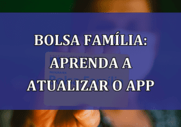 Bolsa Familia: aprenda a ATUALIZAR o App