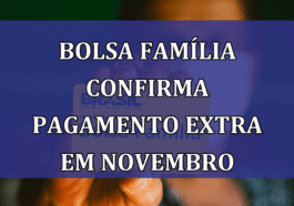 Bolsa Familia CONFIRMA pagamento EXTRA em novembro