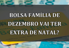 Bolsa Familia de DEZEMBRO vai ter EXTRA de Natal?