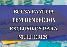 Bolsa Familia tem benefícios EXCLUSIVOS para MULHERES!