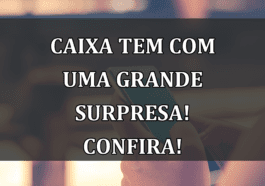 Caixa Tem com uma grande SURPRESA! Confira!