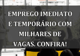 Emprego IMEDIATO e temporario com milhares de VAGAS. Confira!