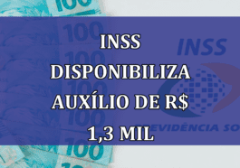 INSS disponibiliza AUXILIO de R$ 1,3 MIL