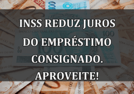 INSS reduz JUROS do emprestimo CONSIGNADO. Aproveite!