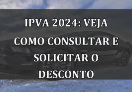 IPVA 2024: veja como consultar e SOLICITAR o DESCONTO