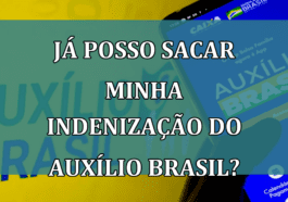 Ja posso SACAR minha INDENIZACAO do Auxilio Brasil?