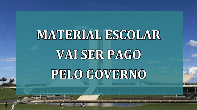 Material Escolar vai ser PAGO pelo governo