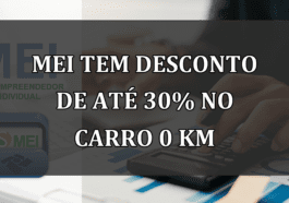 MEI tem DESCONTO de até 30% no carro 0 km