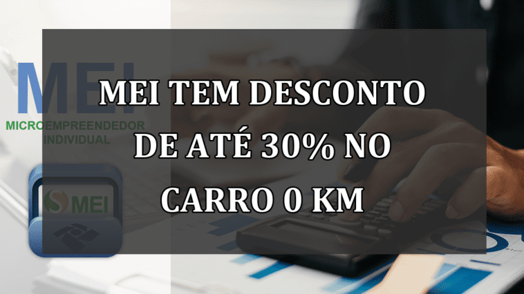 MEI tem DESCONTO de até 30% no carro 0 km