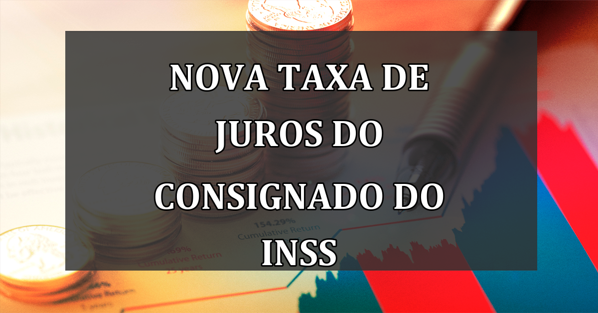 Nova taxa de JUROS do CONSIGNADO do INSS