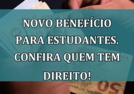 Novo BENEFICIO para ESTUDANTES. Confira quem tem direito!