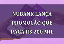 Nubank lanca PROMOCAO que paga R$ 200 mil