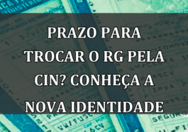 PRAZO para trocar o RG pela CIN? Conheça a nova identidade