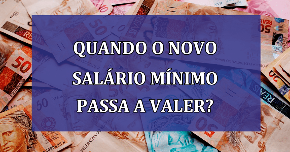 Quando o NOVO salario minimo passa a VALER?