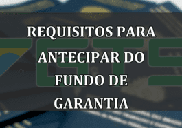 Requisitos para ANTECIPAR do Fundo de Garantia