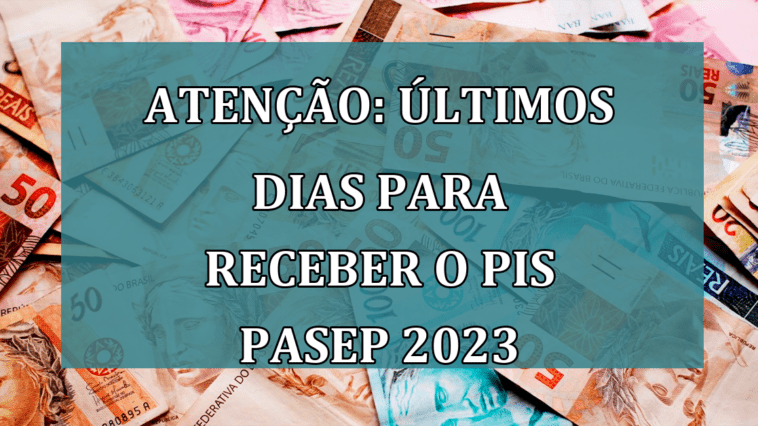 ATENCAO: ultimos dias para RECEBER o PIS Pasep 2023