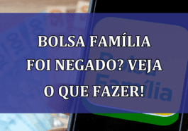 Bolsa Família foi NEGADO? Veja o que fazer!