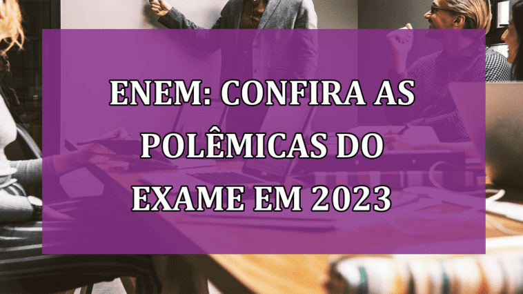 Enem: confira as POLEMICAS do Exame em 2023